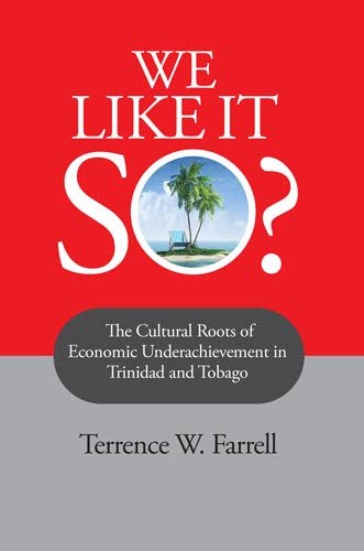 Economist Terrence Farrell's We Like It So? The Cultural Roots of Economic Underachievement in Trinidad and Tobago has also been nominated. 
