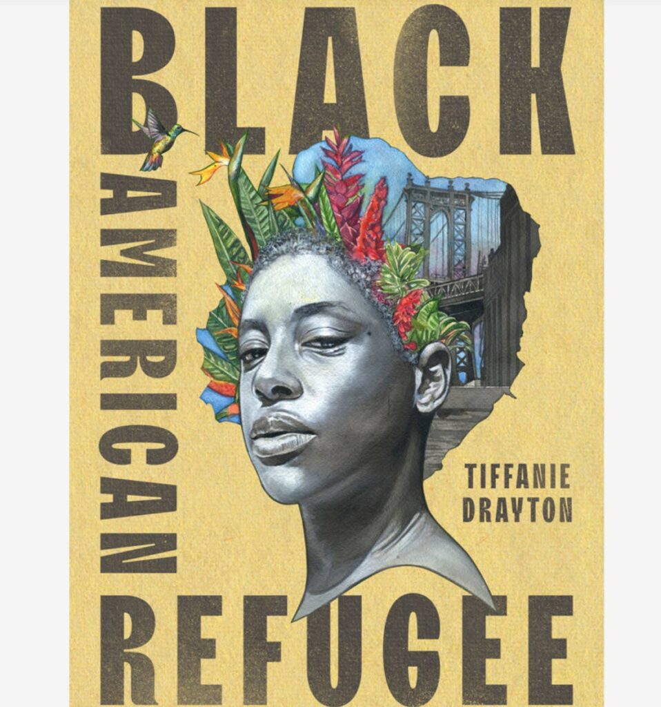 Author Tiffanie Drayton's book Black American Refugee- 