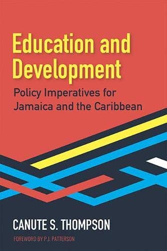 Bronze IPPY Award winner: Education and Development: Policy Imperatives for Jamaica and the Caribbean by Dr Canute S Thompson.
 - 