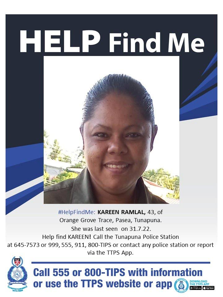 On August 4, the police issued this missing person flyer seeking information on Kareen Ramlal, 43, of Orange Grove Trace, Pasea, Tunapuna, who was last seen on July 31.  - Courtesy TTPS